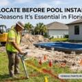 Utility Locate Before Pool Installation: 5 Reasons It’s Essential in Florida